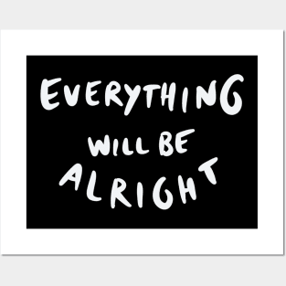 Everything will be alright Posters and Art